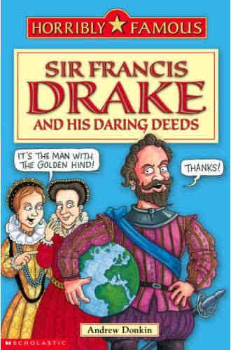 The cover image from 'Sir Francis Drake and His Daring Deeds (Horribly Famous)'