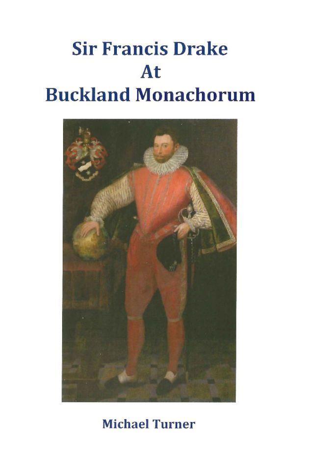 The cover of "Sir Francis Drake at Buckland Monachorum" including a full-length portrait of Drake and the name of the author: Michael Turner