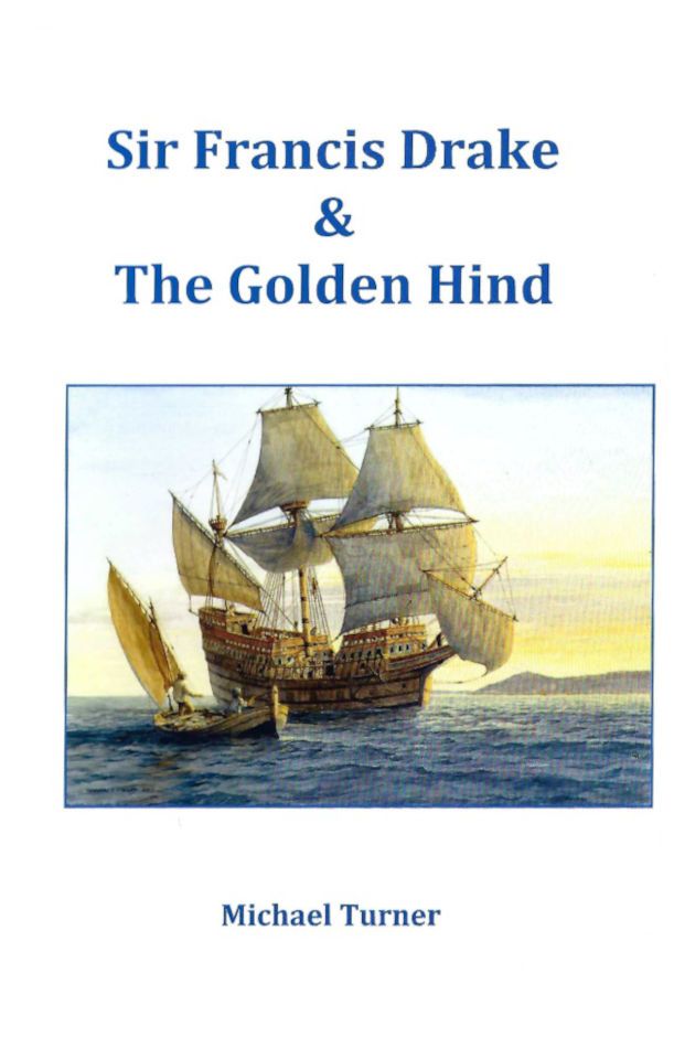 The cover of "Sir Francis Drake & The Golden Hind" including a painting of a ship and a smaller vessel and the name of the author: Michael Turner